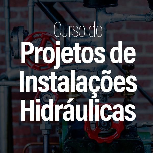 Projeto de Instalações Hidráulicas Projeto de Instalações Hidráulicas