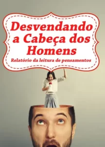 Desvendando a Cabeça dos Homens