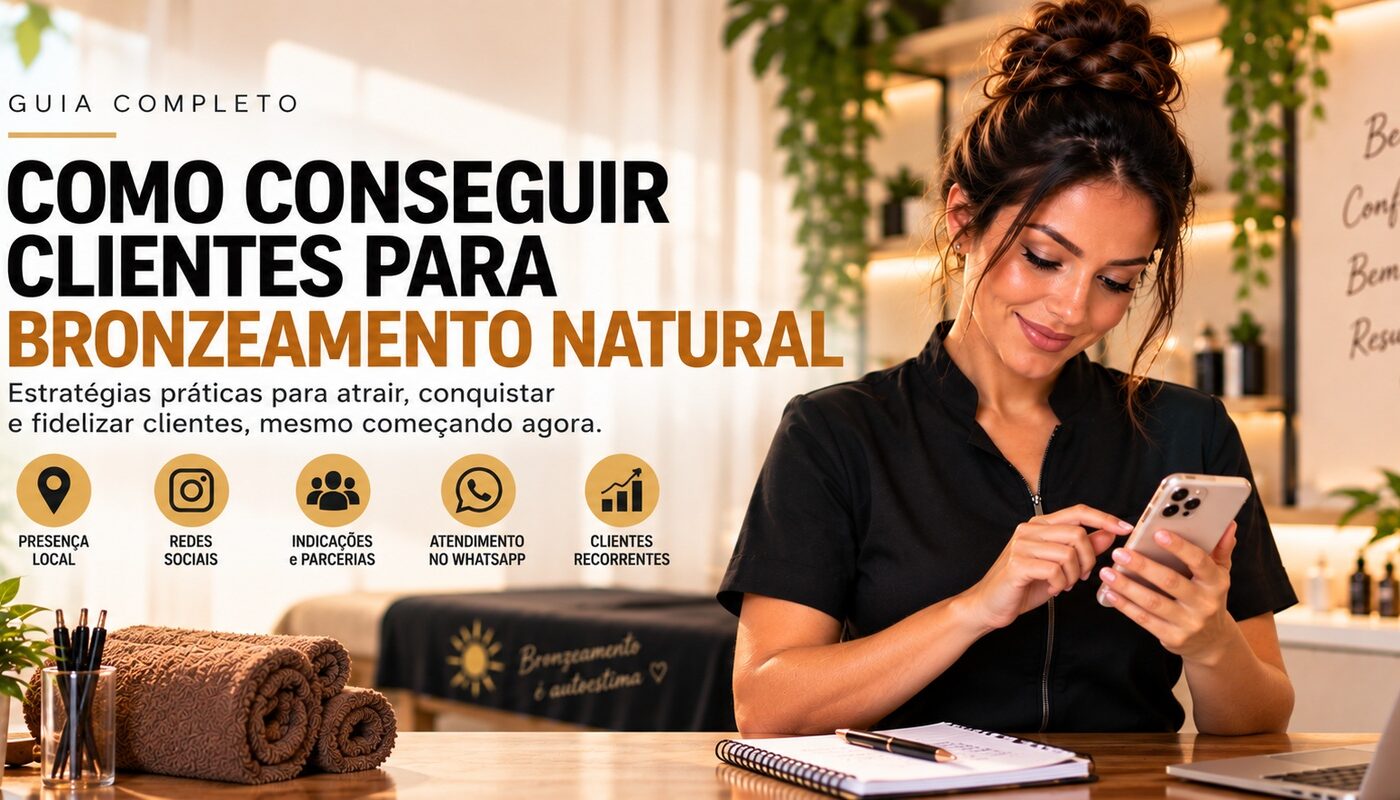 Como conseguir clientes para bronzeamento natural — guia de estratégias de divulgação e fidelização